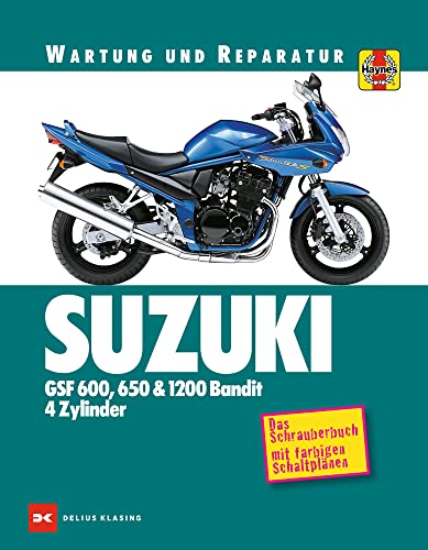 Suzuki GSF 600, 650 & 1200 Bandit - 4 Zylinder: Das Schrauberbuch mit farbigen Schaltplänen von DELIUS KLASING